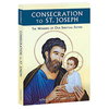 Consecration to Saint Joseph: The Wonders of Our Spiritual Father